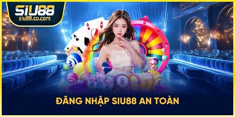 Hướng Dẫn Đăng Nhập Siu88 Cực Nhanh Gọn Đơn Giản 1 Đăng nhập Siu88 an toàn