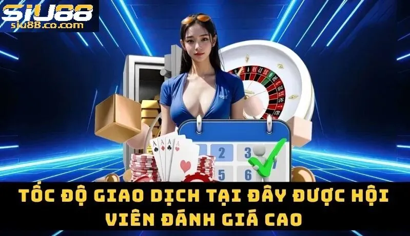 SIU88 Crri - SIU88.COM Trang Chủ Nhà Cái WC 2026 Tặng 88K T7 43 Tốc độ giao dịch được hội viên đánh giá cao