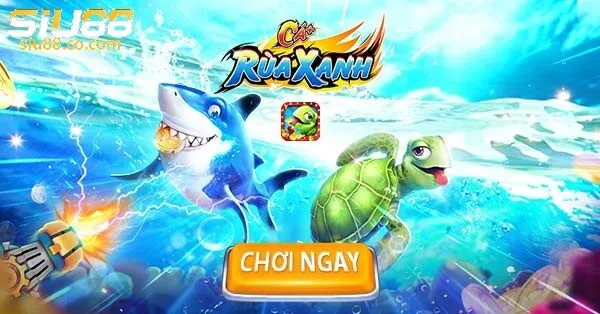 Bắn Cá Rinh Thưởng Khủng Với Bắn Cá Rùa Xanh Siu88 2 Bắn Cá Rùa Xanh