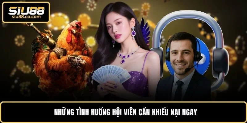 Những tình huống hội viên cần khiếu nại ngay